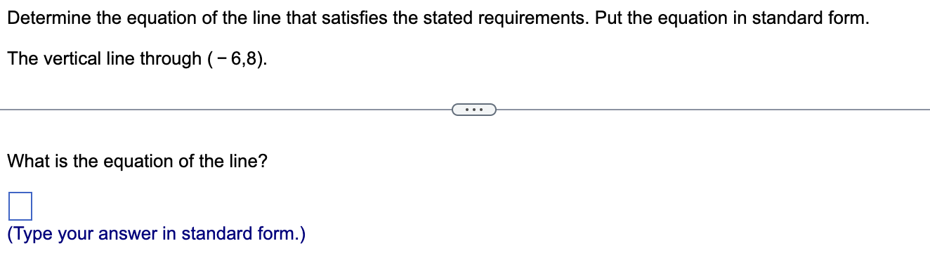the line that satisfies the stated requirements. Put the equation in standard