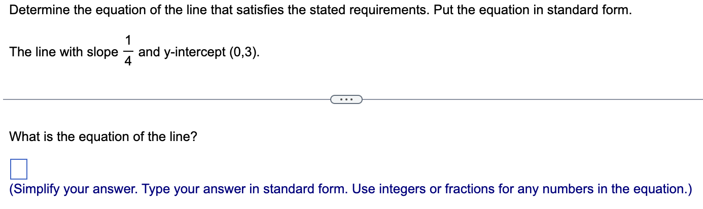 form. The line passing through (0,4) and (3,1). _ - What is