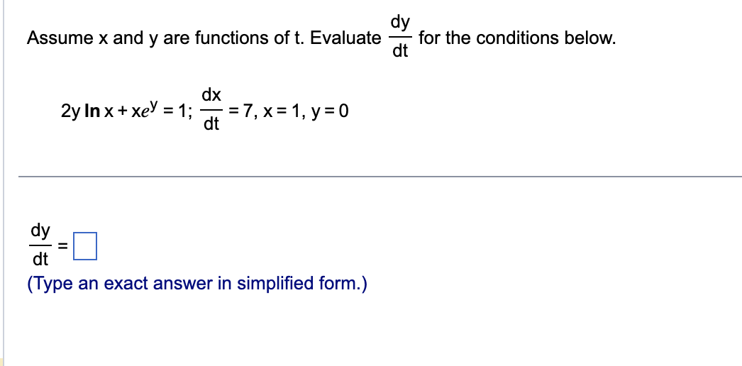x and y are functions of t. Evaluate for the conditions below