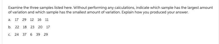 !!!!!!!!!!!!!!!!!!!!!!!!!! Examine the three samples listed here. Without performing any calculations, indicate