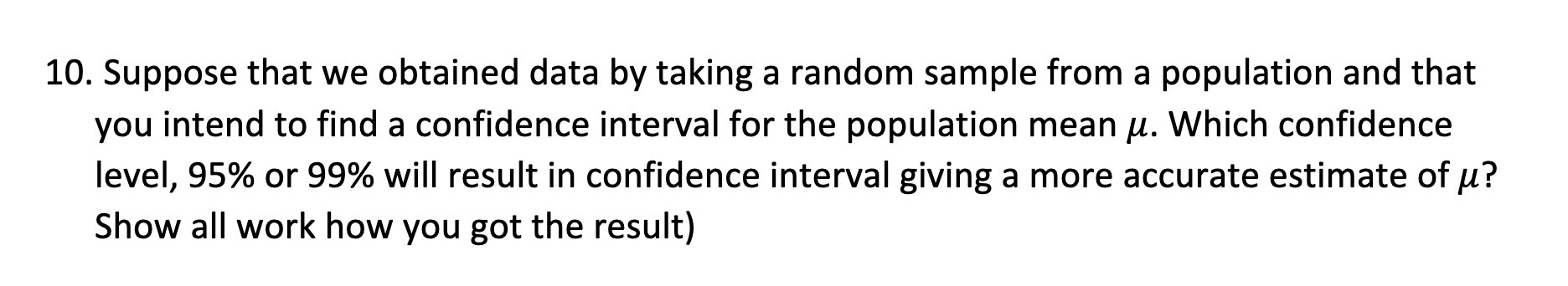 10. Suppose that we obtained data by taking a random sample