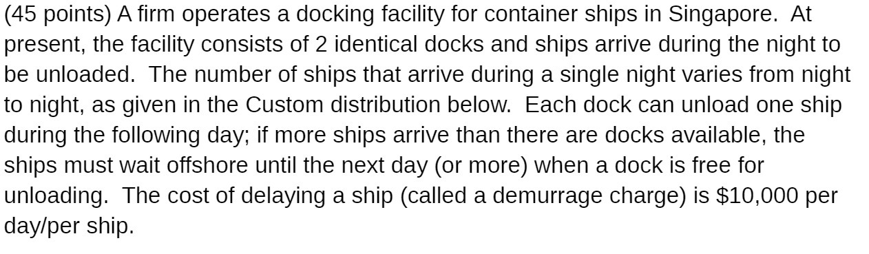 (45 points) A firm operates a docking facility for container ships