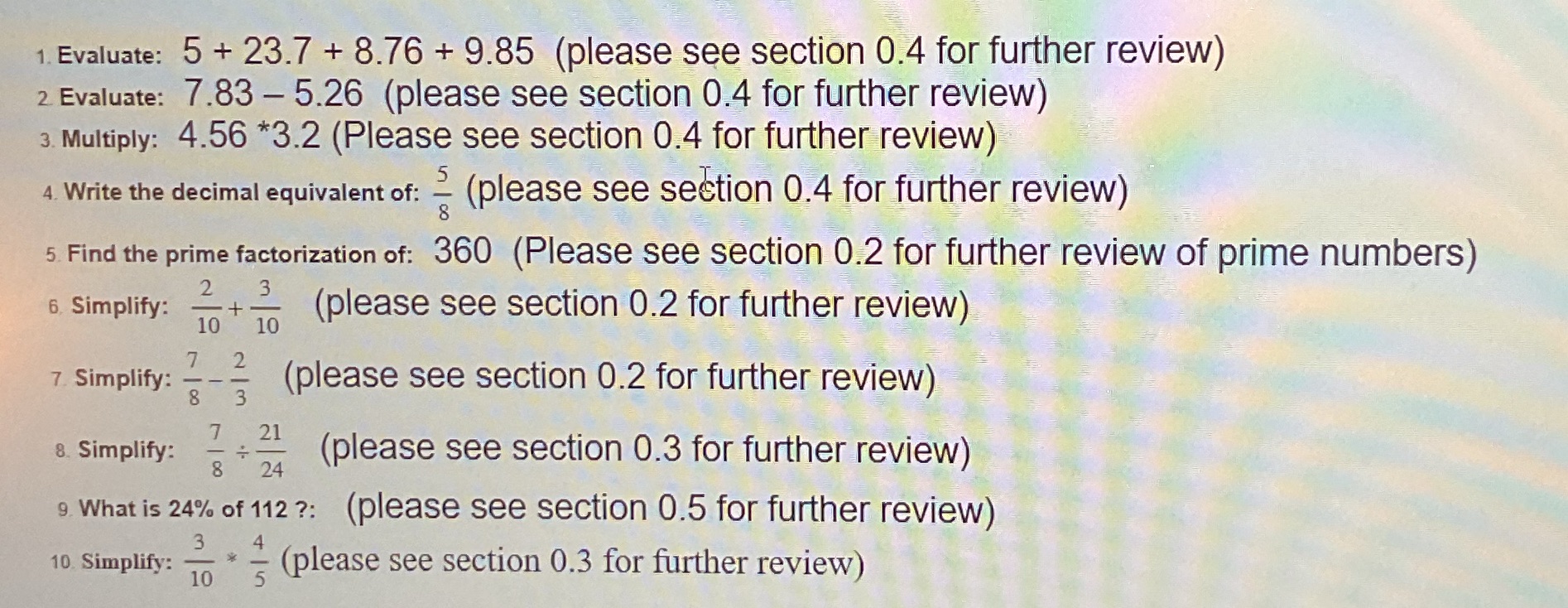 show additional work 1. Evaluate: 5 + 23.7 + 8.76 + 9.85
