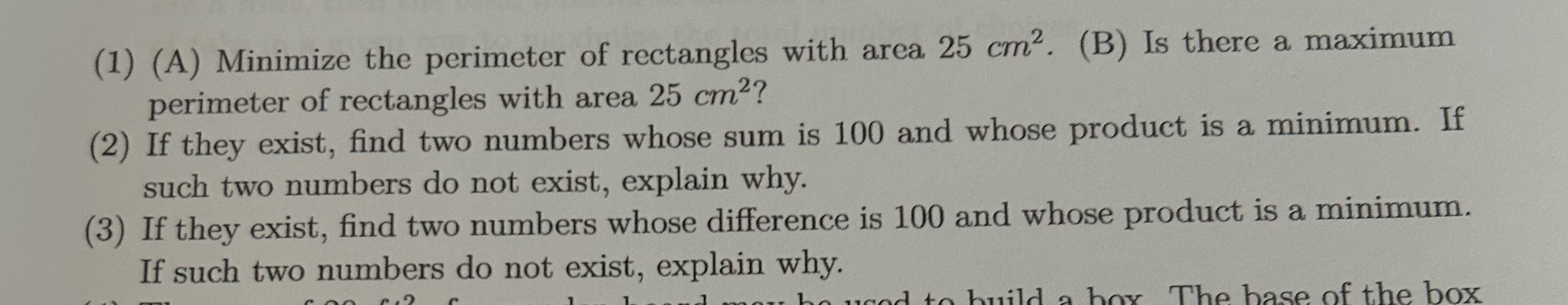 I need help with these 3 optimization problems using calculus 1 techniques.