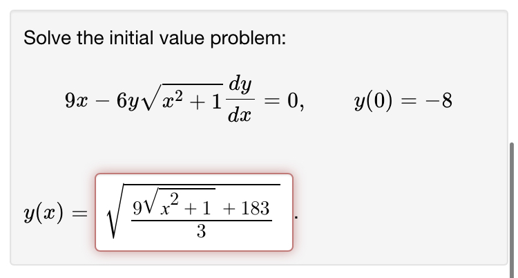  Solve the initial value problem: dy 9x -6yvx2+1 = 0, y