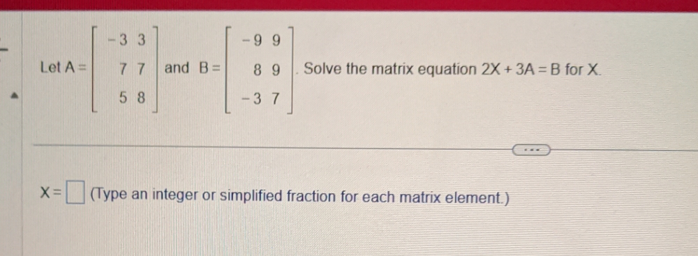 - 3 3 9 9 Let A = 7 7 and
