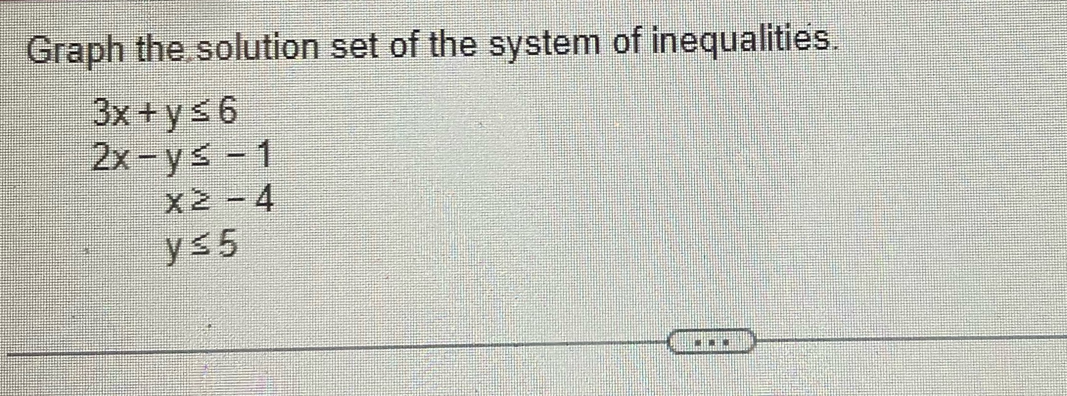 Help with solutions Graph the solution set of the system of inequalities
