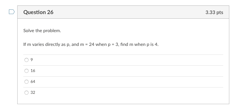  D Question 26 3.33 pts Solve the problem. If m varies