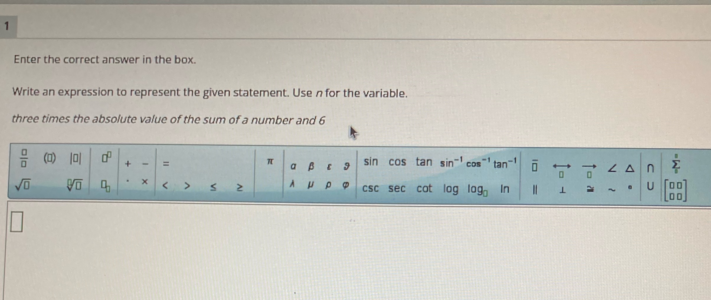 Use n for the variable. Three times the absolute value of a