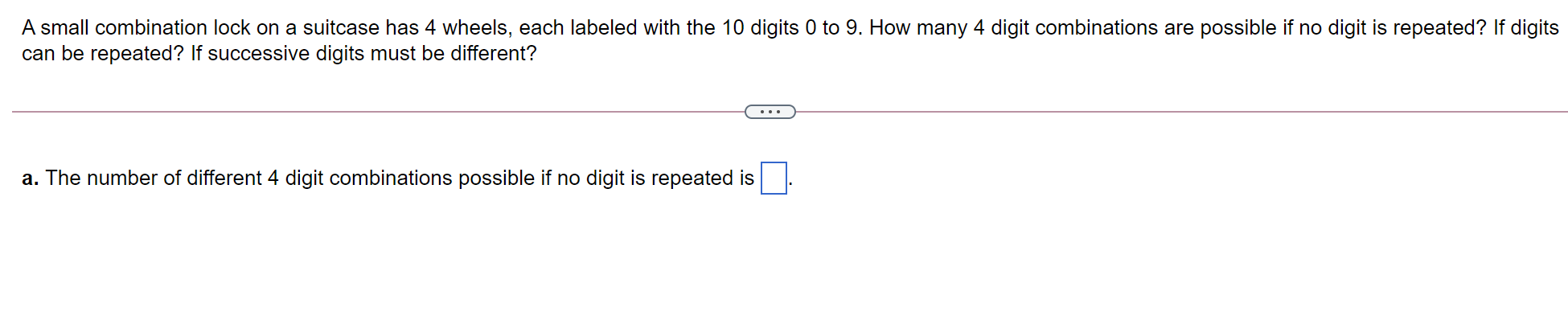  A small combination lock on a suitcase has 4 wheels, each