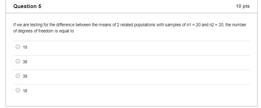 Question 5 10 pts If we are testing for the difference