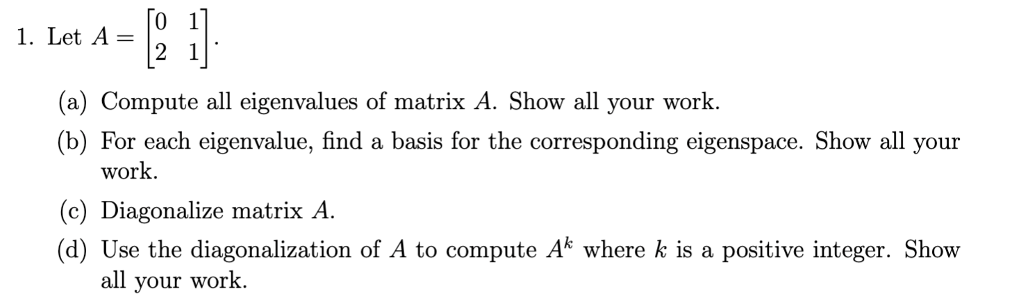  0 1. Let A = 2 (a) Compute all eigenvalues of