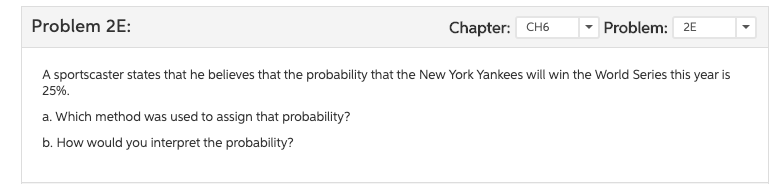 -------------------------- Problem 2E: Chapter: CH6 Problem: 2E A sportscaster states that he