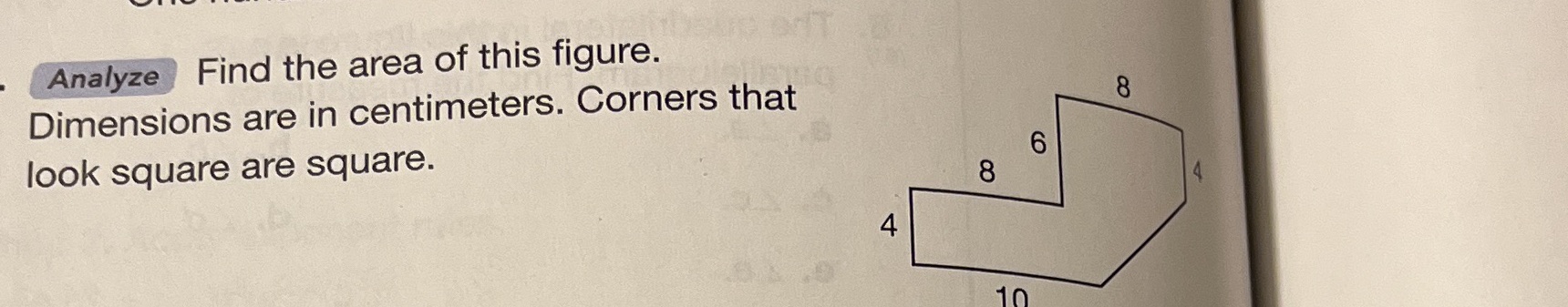I don't know how to solve this problem. Analyze Find the area