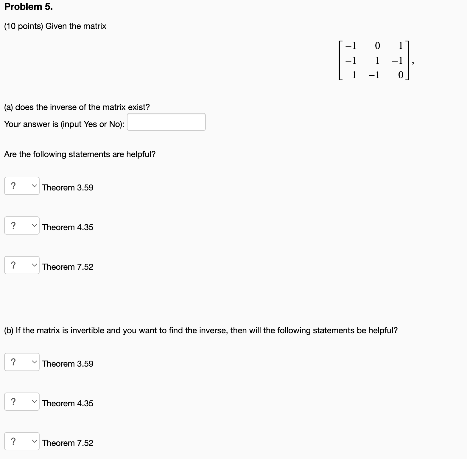  Problem 5. (10 points) Given the matrix (a) does the inverse