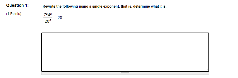  Question 1 : [1 Points] Rewrite the Following using a single