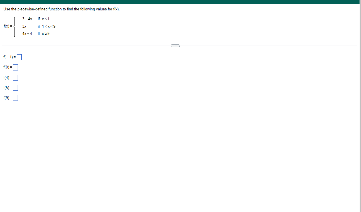 Use the piecewise-defined function to find the following values for f(x).
