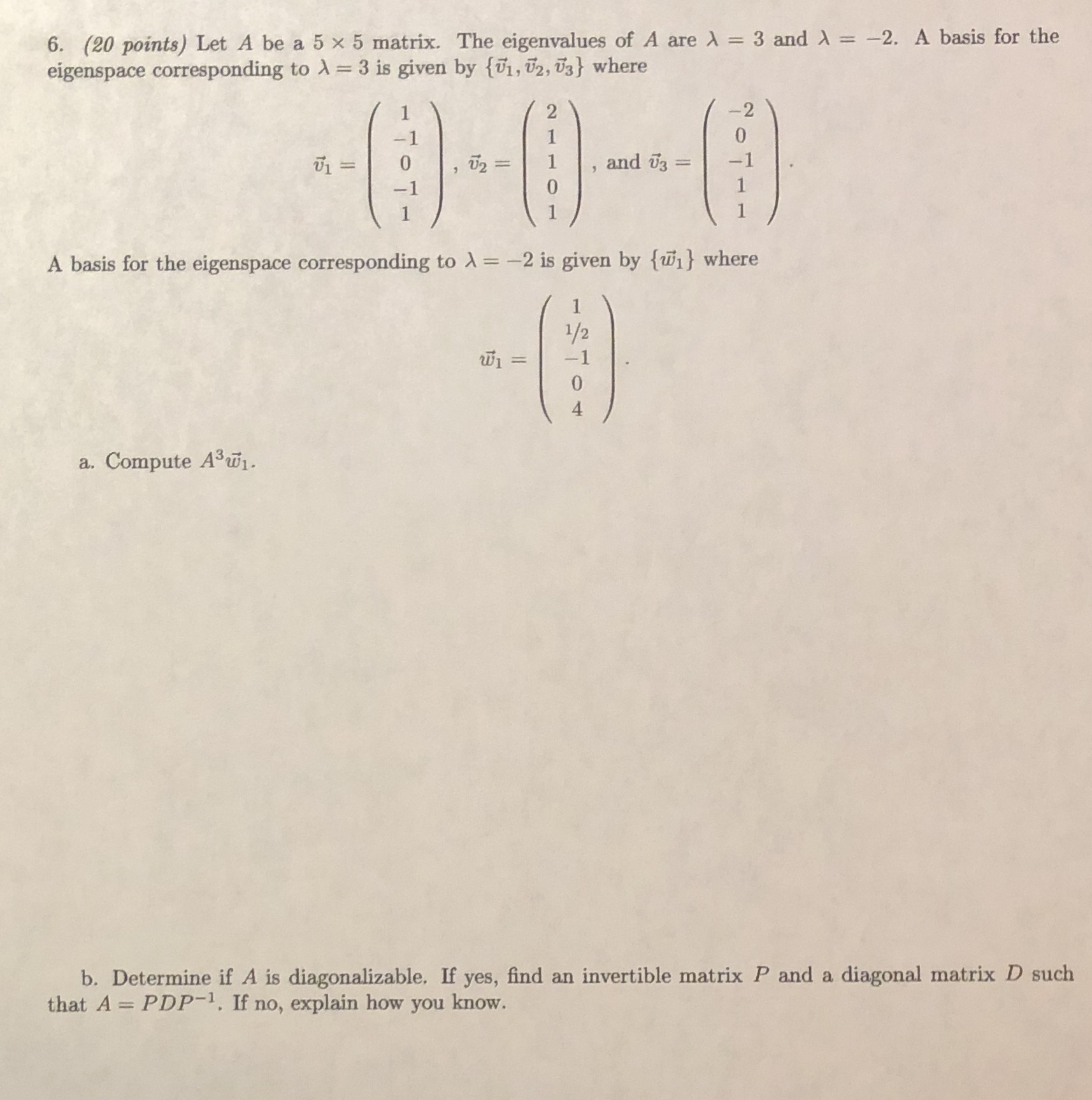  6. (20 points) Let A be a 5 x 5 matrix.