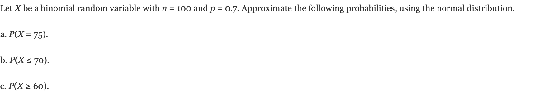  Let X be a binomial random variable with n = 100