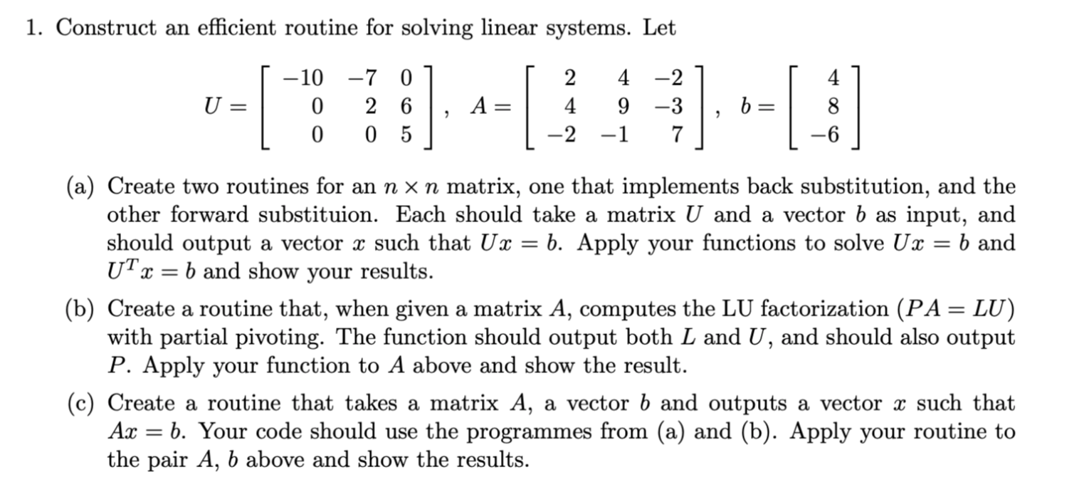 This is numerical analysis 1. Construct an efcient routine for solving linear