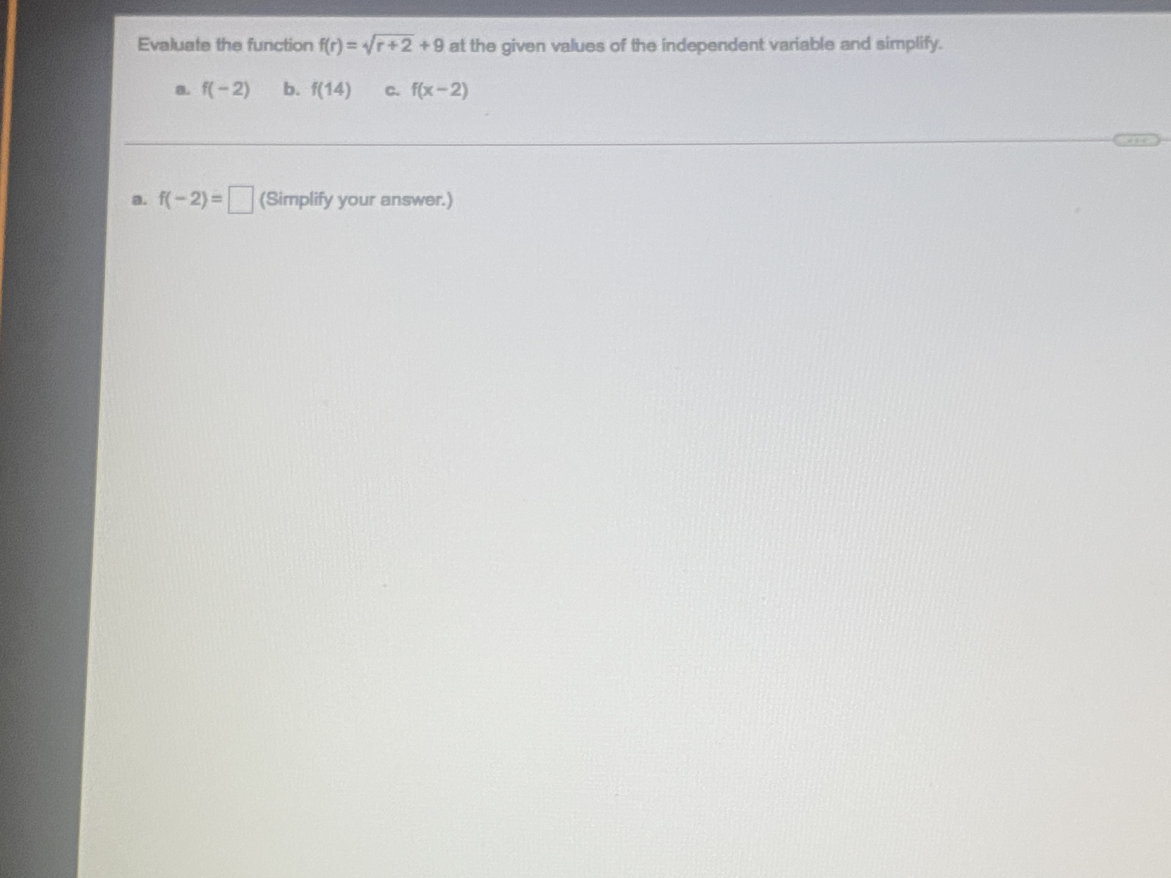  Evaluate the function f(r) = vr+2 +9 at the given values