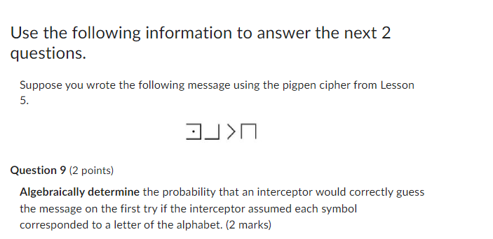 Involve Permutations and Combinations Focus The pigpen cipher is a geometric substitution