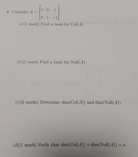  6. Consider A = 1 0 0 (a) [1 mark] Find
