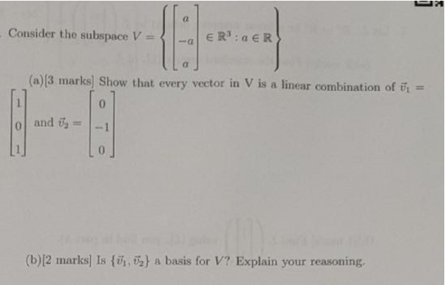 a basis for Col( A). (b)[1 mark] Find a basis for Null(A).