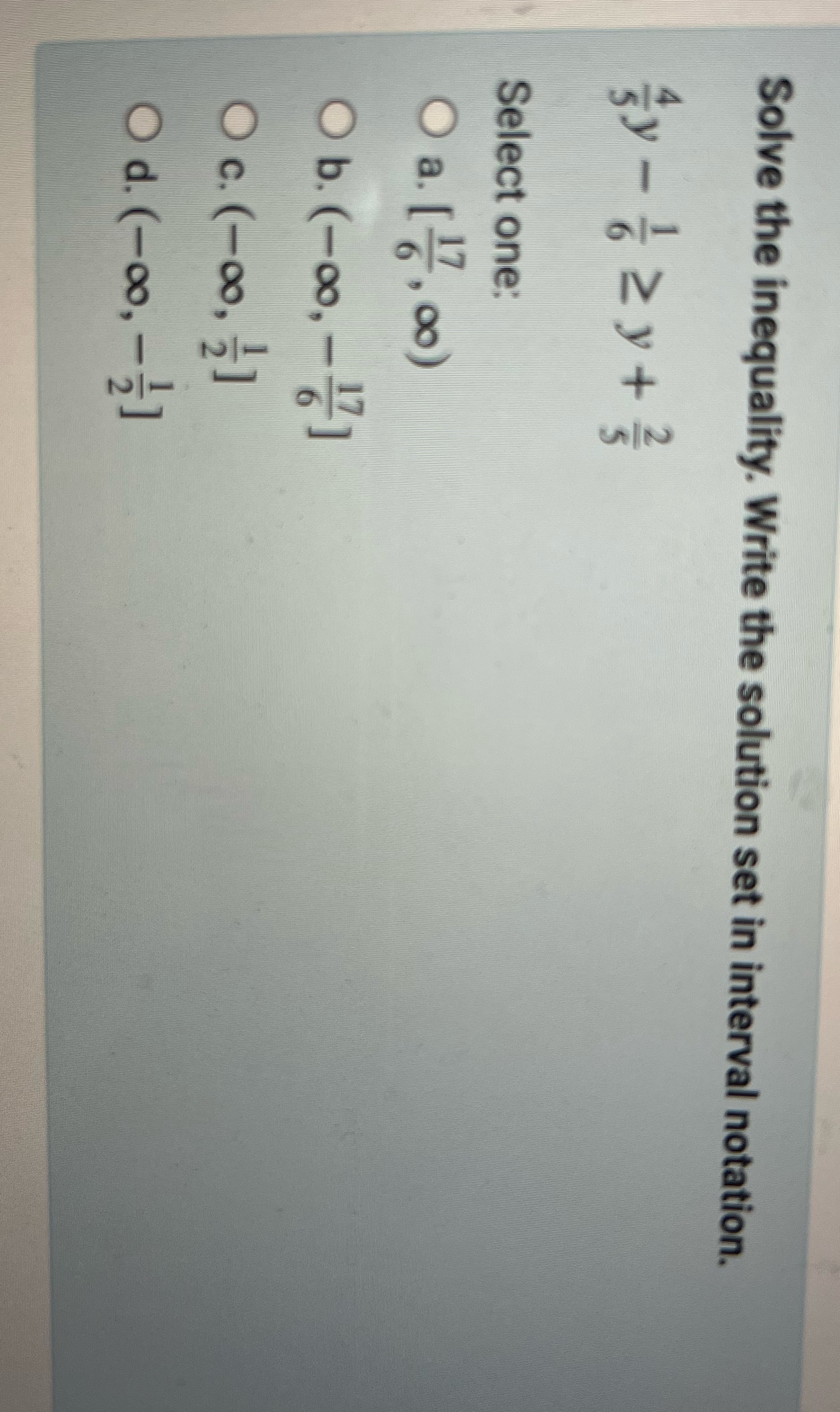 What is the correct answer? Solve the inequality. Write the solution set