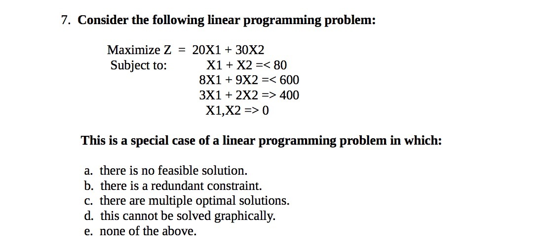  7. Consider the following linear programming problem: Maximize Z = 20K]