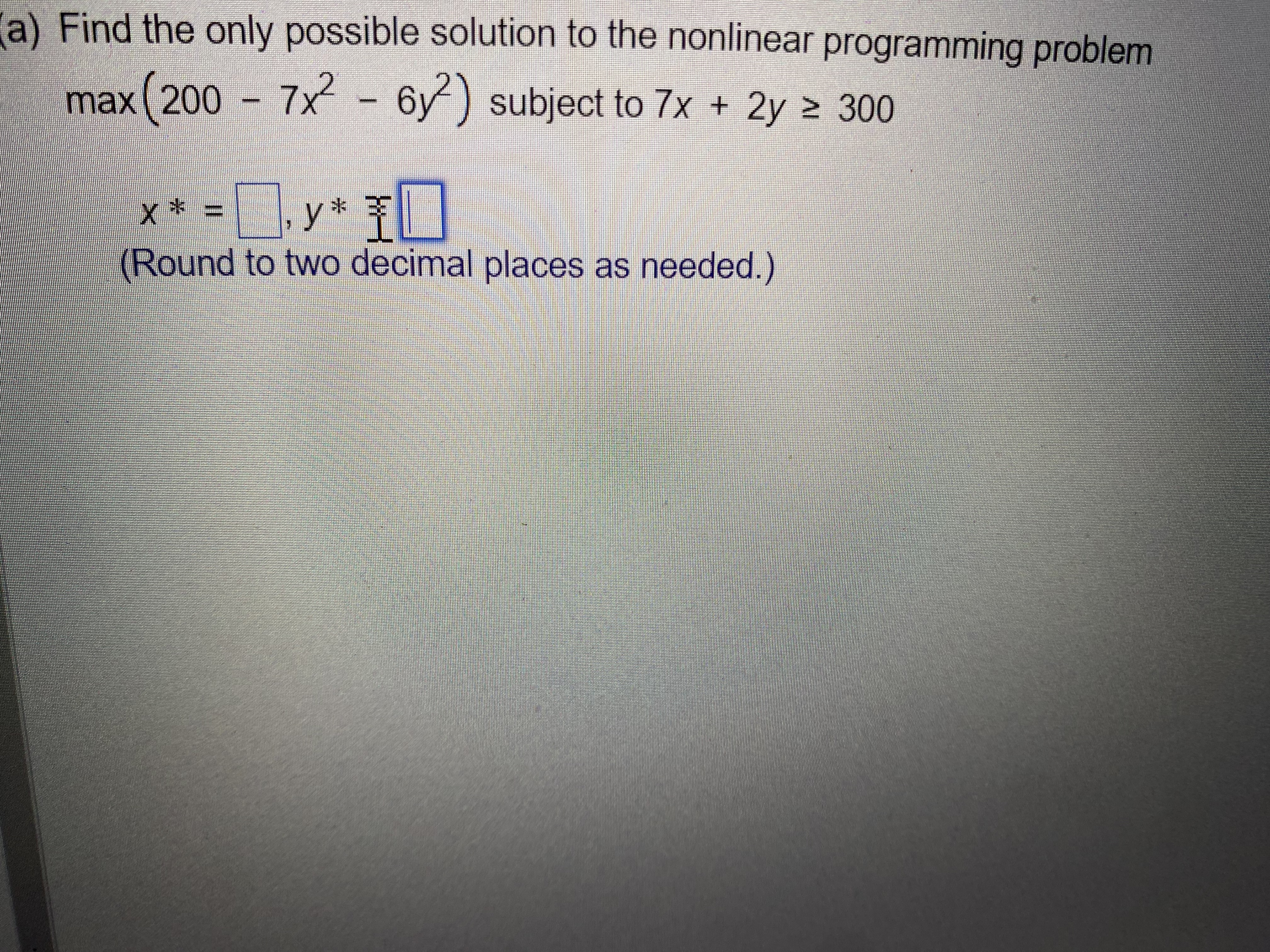 a) Find the only possible solution to the nonlinear programming problem