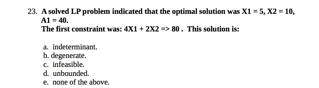 23 . A solved LP problem indicated that the optimal solution