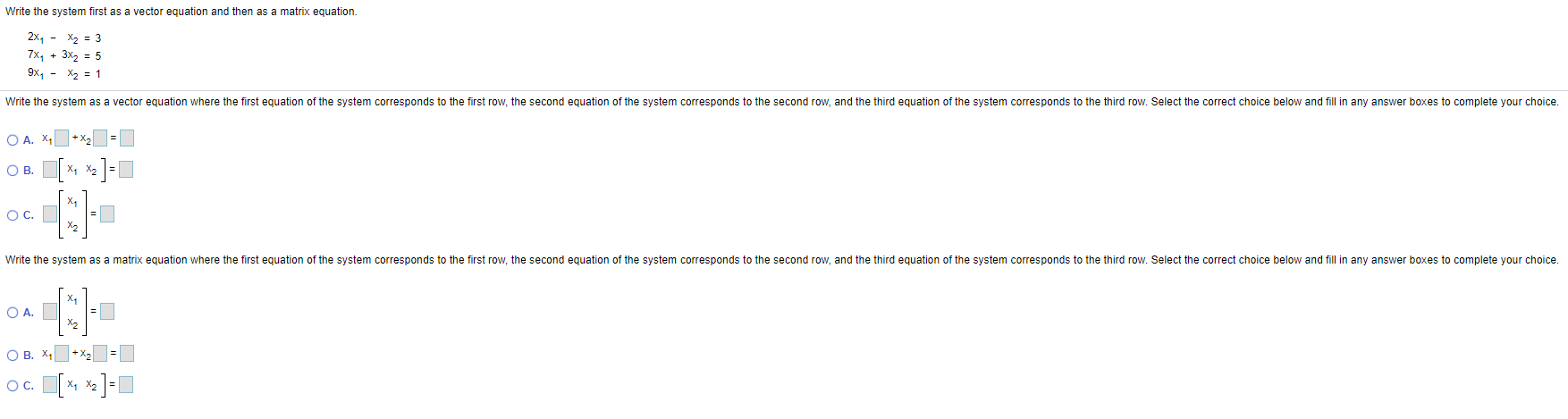 Question: Write the system first as a vector equation and then as