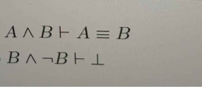 No post's theorem or the deduction theorem Any A and B prove