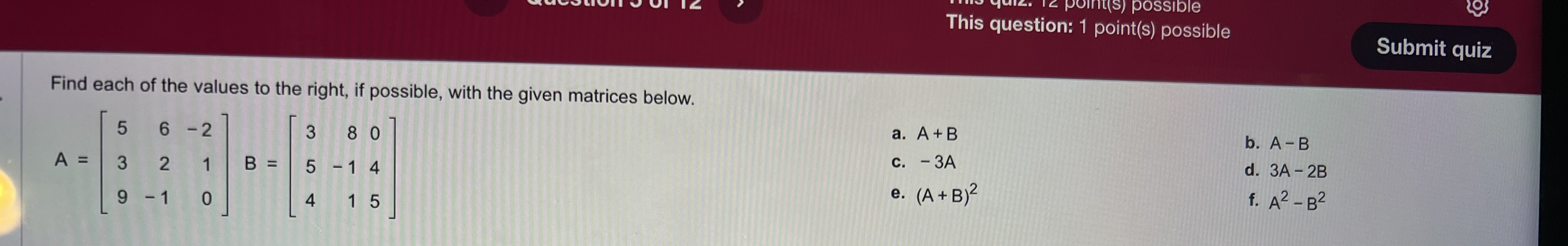  point(s) possible This question: 1 point(s) possible Submit quiz Find each