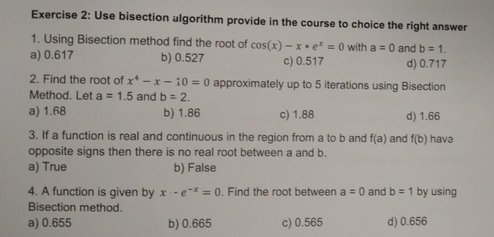 SOLVE WITH EXPLANATION. Exercise 2: Use bisection algorithm provide in the course