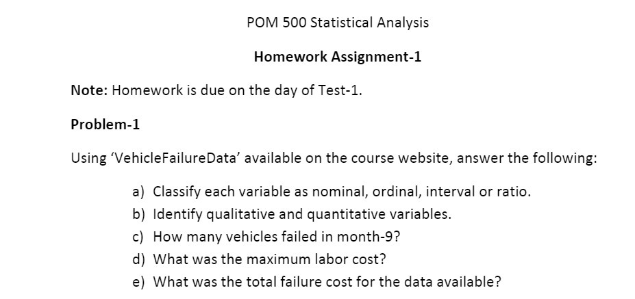  POM 500 Statistical Analysis Homework Assignment-1 Note: Homework is due on