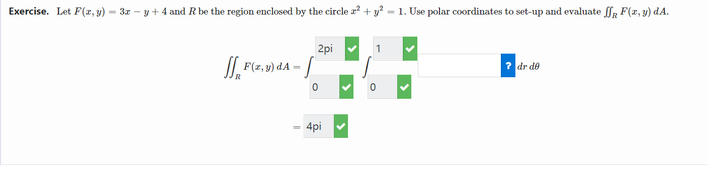 Use polar coordinates to set-up and evaluate SIR F(x, y) dA. ?