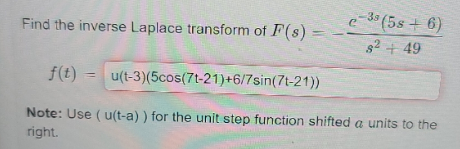 help please 58 + 6 Find the inverse Laplace transform of F(s)