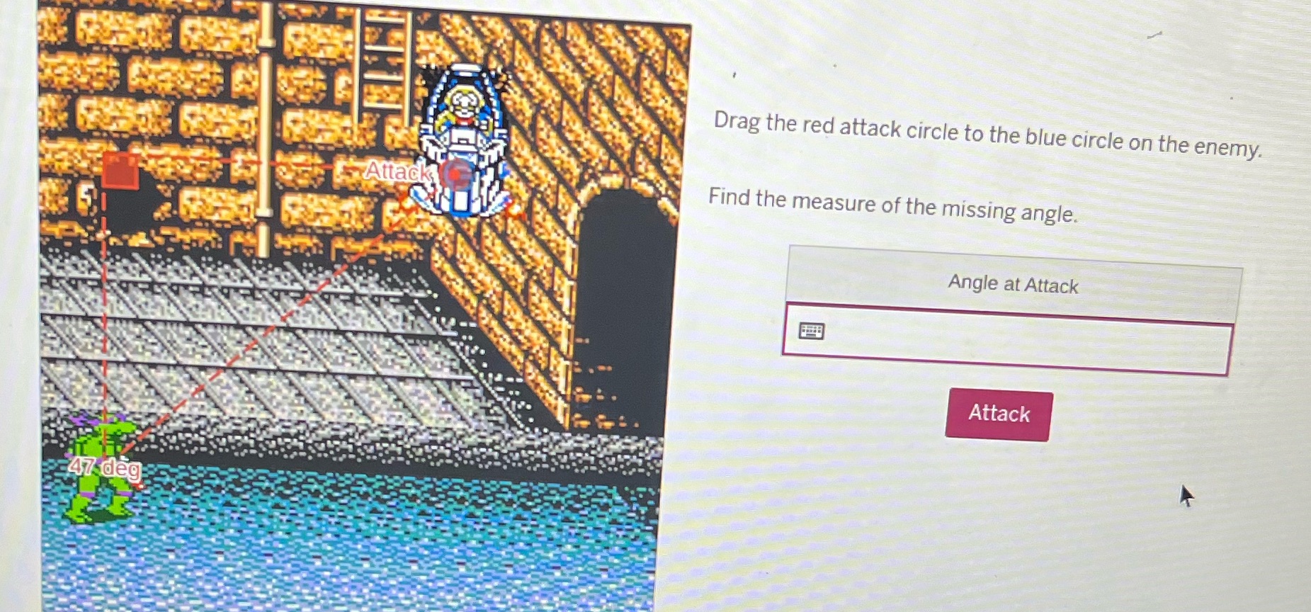 What's the missing angle? Drag the red attack circle to the blue