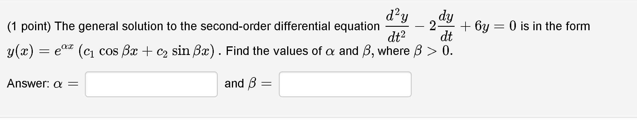  d2 d (1 point) The general solution to the second-order differential