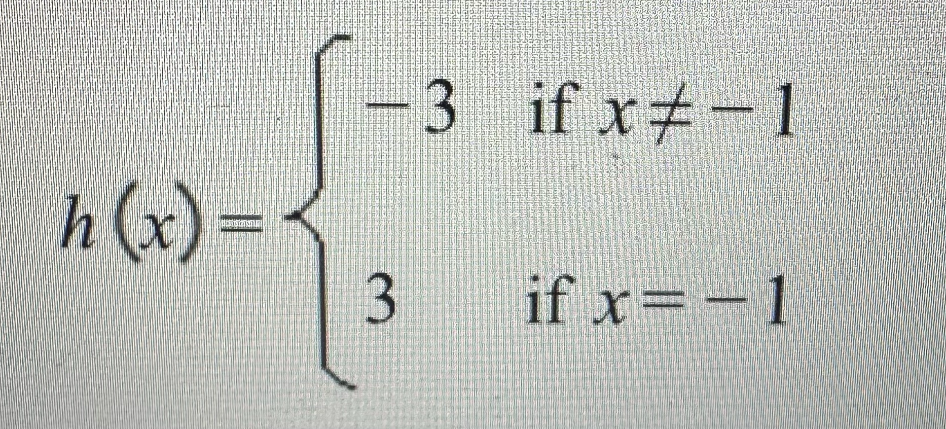 Suppose that the function h is defined, for all real numbers, as