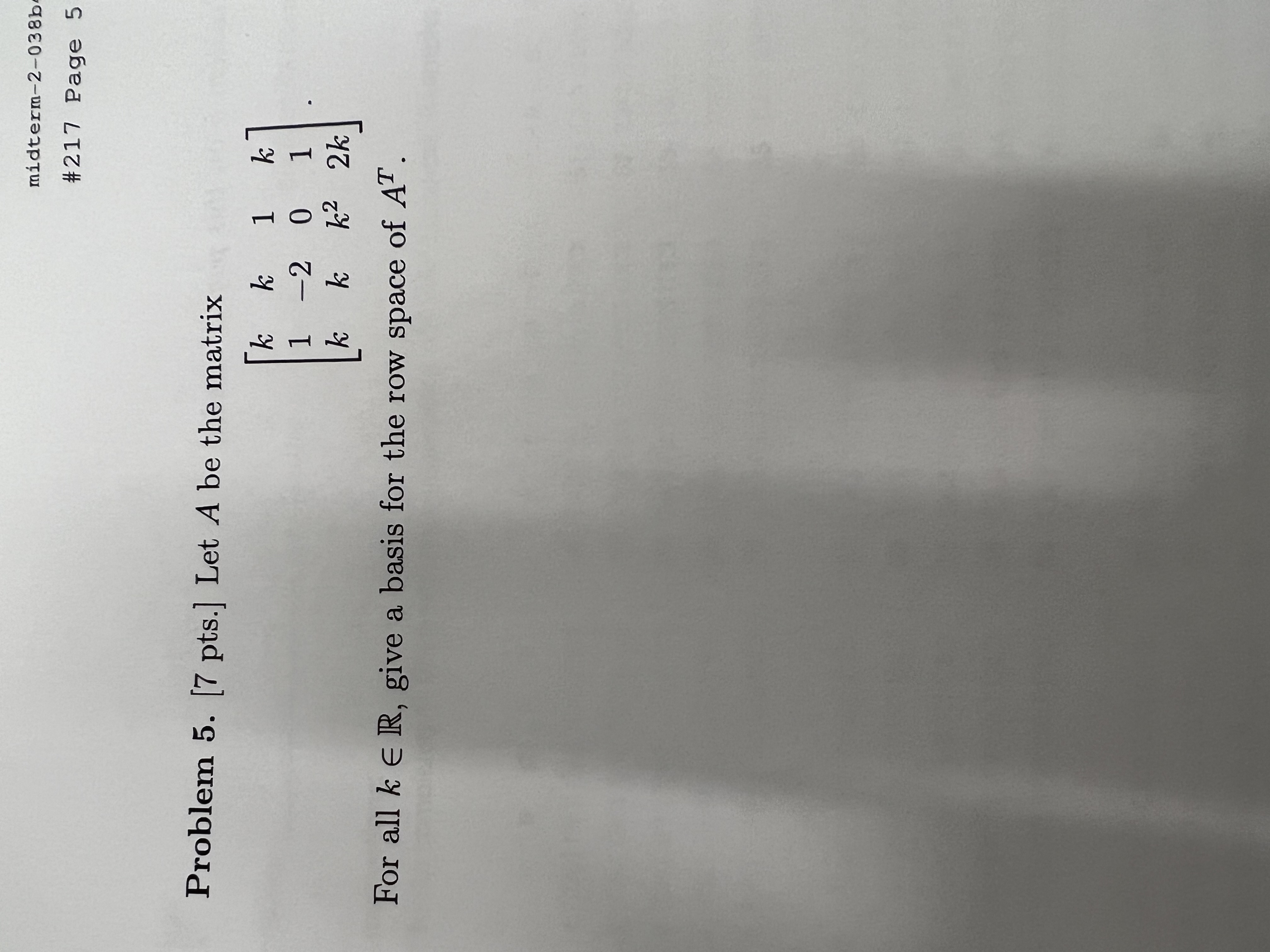  midterm-2-038b #217 Page 5 Problem 5. [7 pts.] Let A be