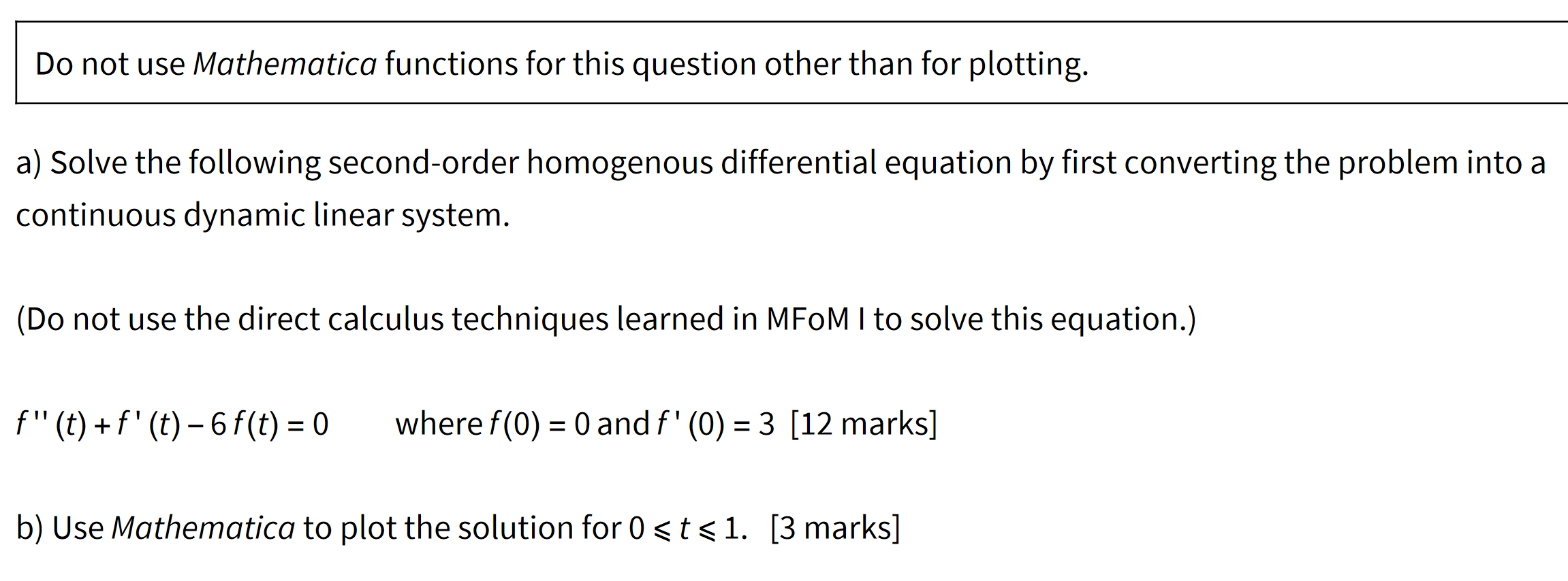 Do not use Mathematica functions for this question other than for