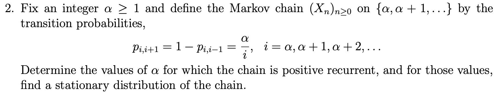 Fix an integer 1 and define the Markov chain (Xn)n0 on {,