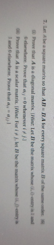 detail proof 7. Let A be a square matrix so that A