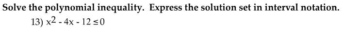 Solve the polynomial inequality. Express the solution set in interval notation.