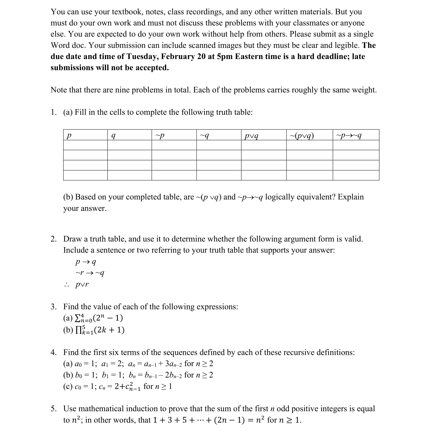  You can use your textbook, notes, class recordings, and any other