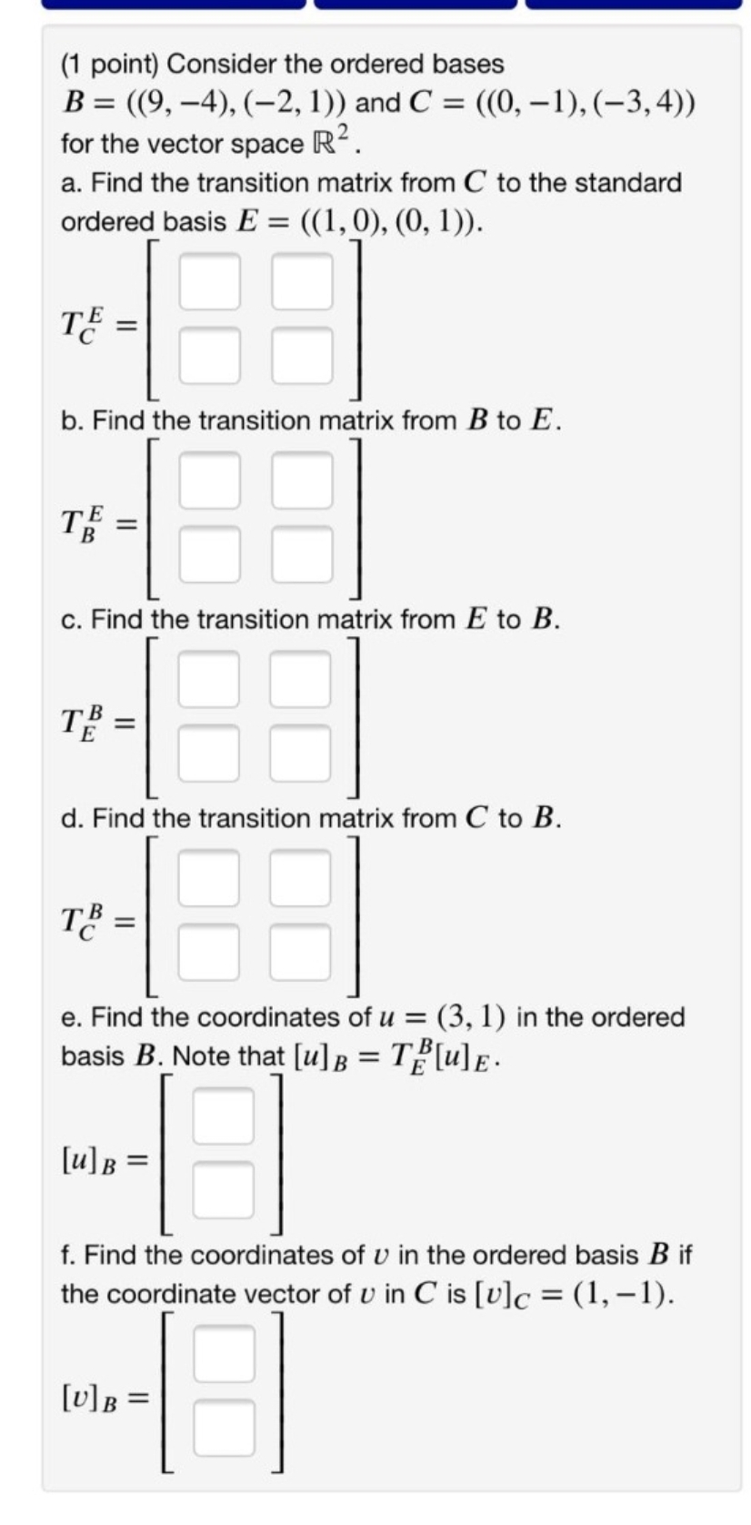 I need solution (1 point) Consider the ordered bases B = ((9,