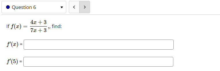 If f (z) = find: 3+x2 f'(a) =. Question 6 4x +